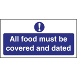 All Food Must Be Covered & Dated Sign S/A 100x200mm